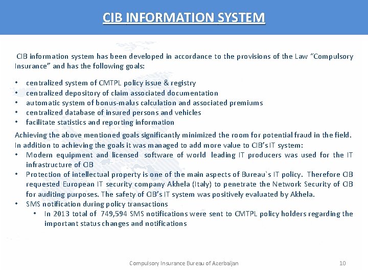 CIB INFORMATION SYSTEM CIB information system has been developed in accordance to the provisions