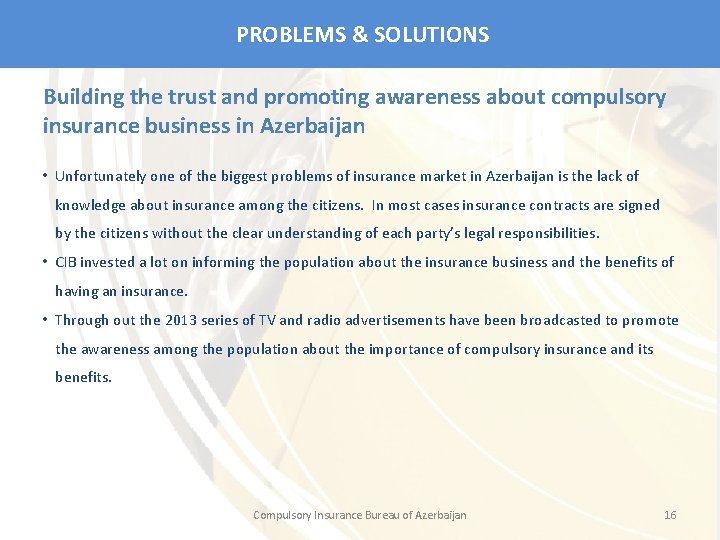 PROBLEMS & SOLUTIONS Building the trust and promoting awareness about compulsory insurance business in