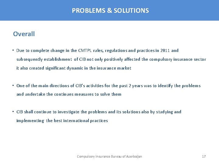 PROBLEMS & SOLUTIONS Overall • Due to complete change in the CMTPL rules, regulations