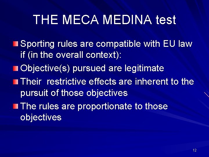 THE MECA MEDINA test Sporting rules are compatible with EU law if (in the