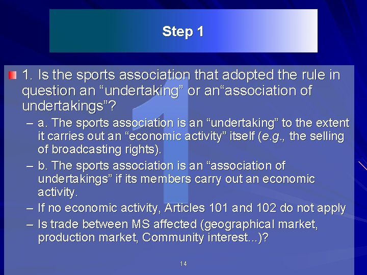 Step 1 1. Is the sports association that adopted the rule in question an