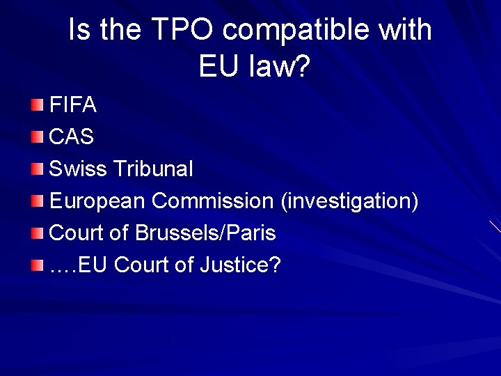 Is the TPO compatible with EU law? FIFA CAS Swiss Tribunal European Commission (investigation)