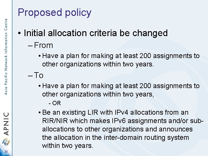 Proposed policy • Initial allocation criteria be changed – From • Have a plan