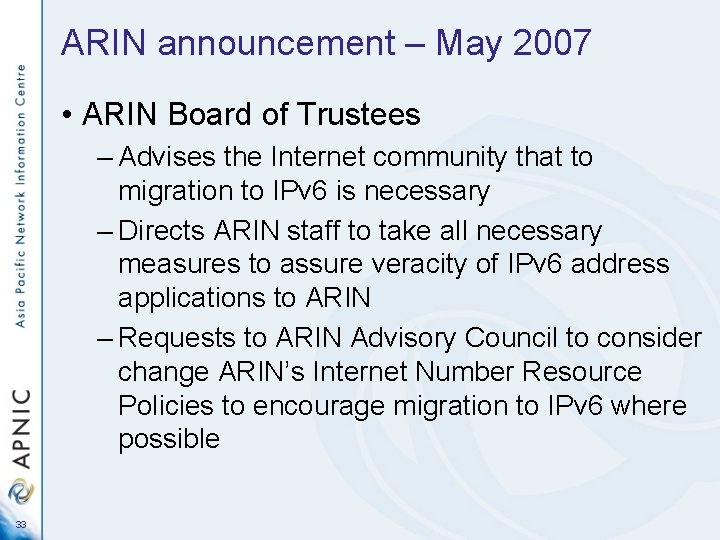 ARIN announcement – May 2007 • ARIN Board of Trustees – Advises the Internet