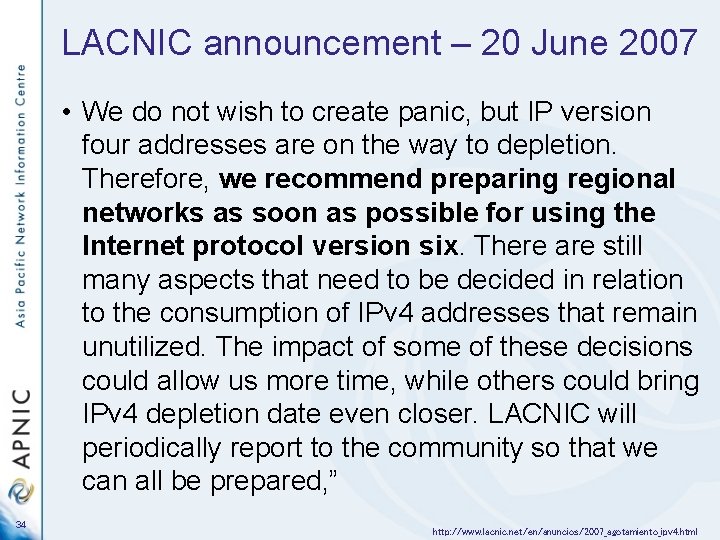 LACNIC announcement – 20 June 2007 • We do not wish to create panic,