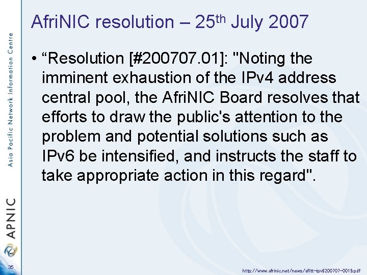 Afri. NIC resolution – 25 th July 2007 • “Resolution [#200707. 01]: "Noting the