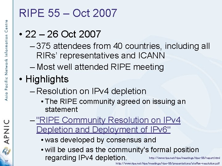 RIPE 55 – Oct 2007 • 22 – 26 Oct 2007 – 375 attendees