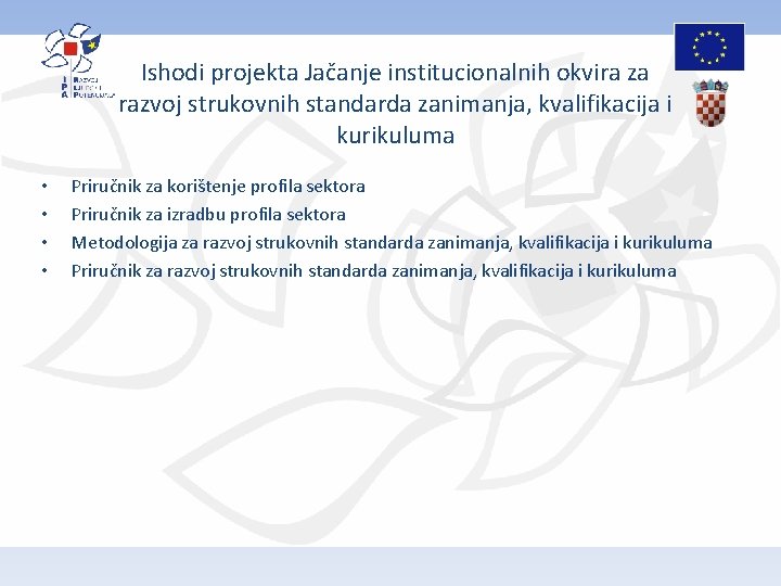 Ishodi projekta Jačanje institucionalnih okvira za razvoj strukovnih standarda zanimanja, kvalifikacija i kurikuluma •