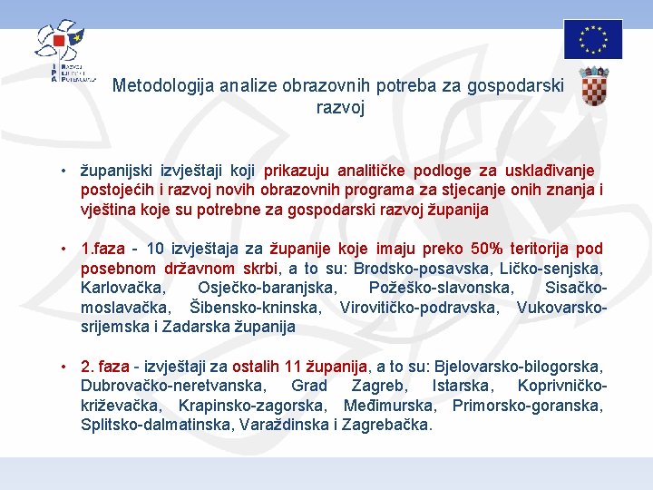 Metodologija analize obrazovnih potreba za gospodarski razvoj • županijski izvještaji koji prikazuju analitičke podloge