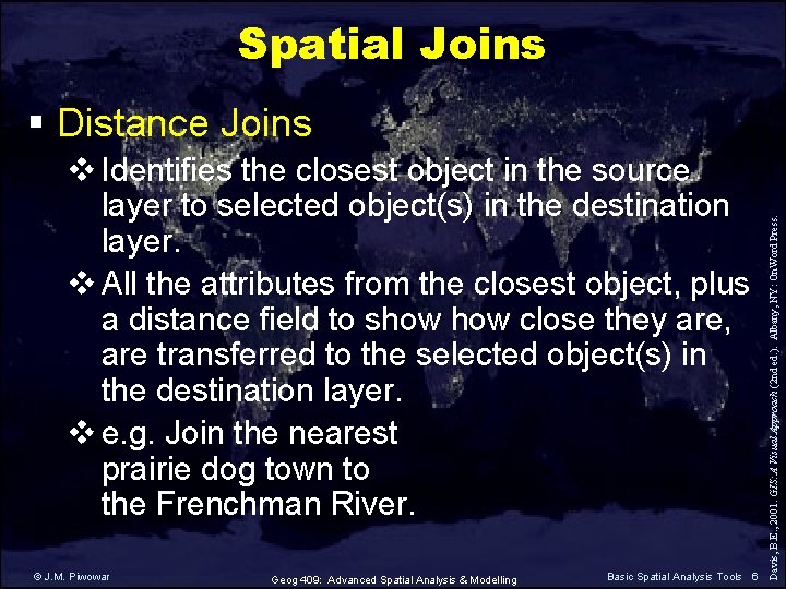 Spatial Joins v Identifies the closest object in the source layer to selected object(s)