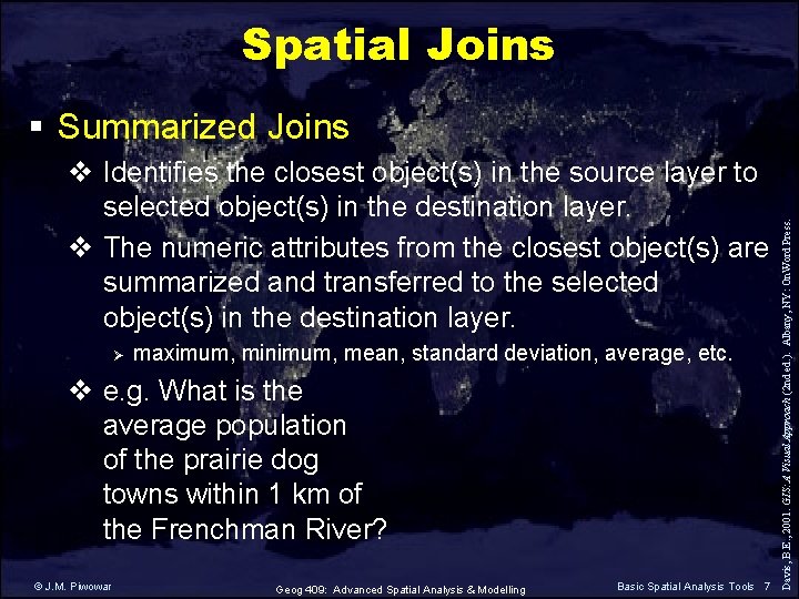 Spatial Joins v Identifies the closest object(s) in the source layer to selected object(s)