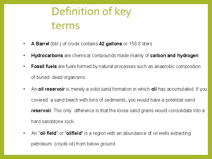Definition of key terms • A Barrel (bbl. ) of crude contains 42 gallons