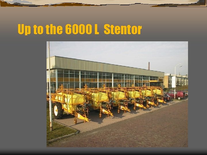 Up to the 6000 L Stentor 