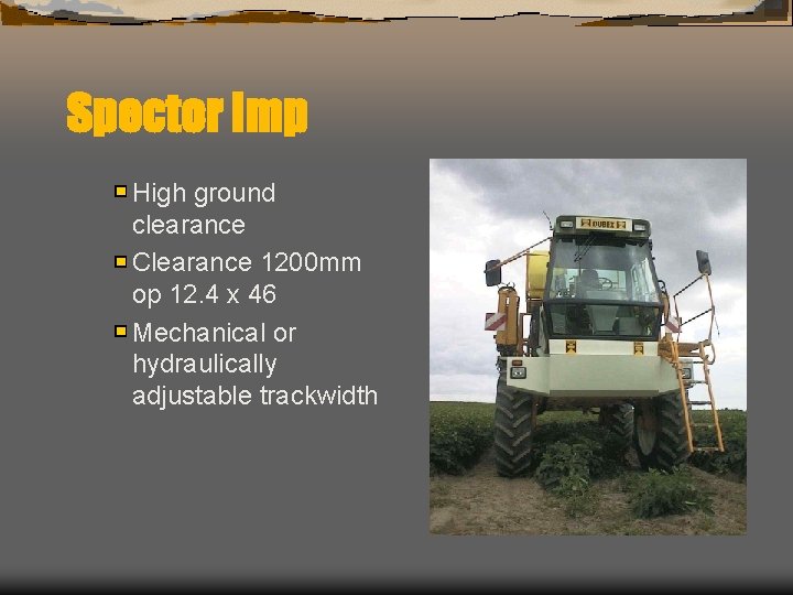 Spector Imp High ground clearance Clearance 1200 mm op 12. 4 x 46 Mechanical