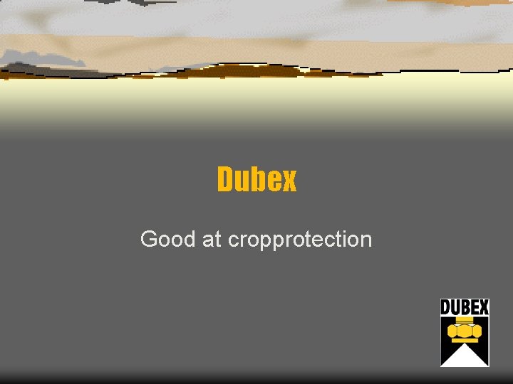 Dubex Good at cropprotection 