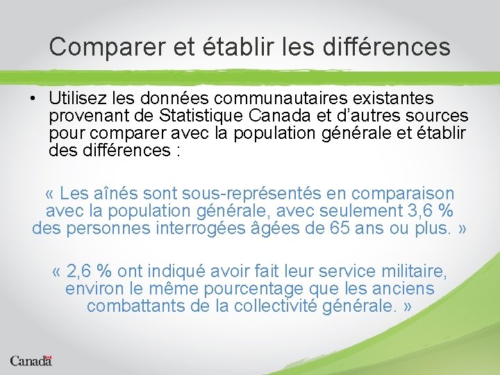 Comparer et établir les différences • Utilisez les données communautaires existantes provenant de Statistique