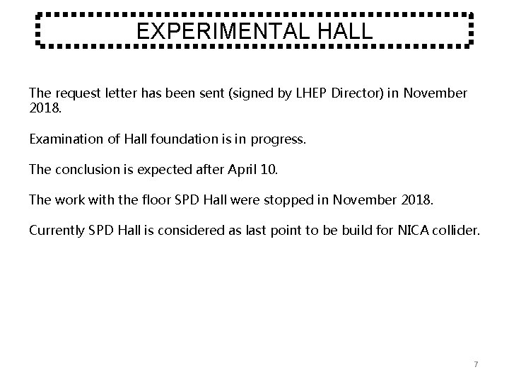 EXPERIMENTAL HALL The request letter has been sent (signed by LHEP Director) in November