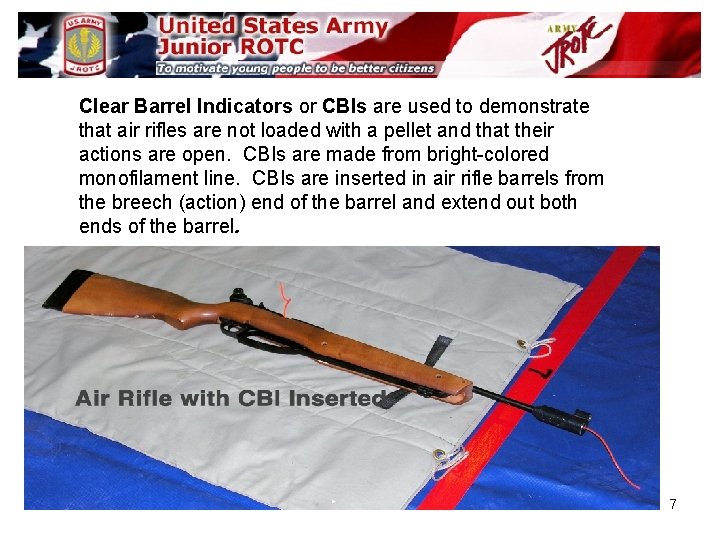 Clear Barrel Indicators or CBIs are used to demonstrate that air rifles are not