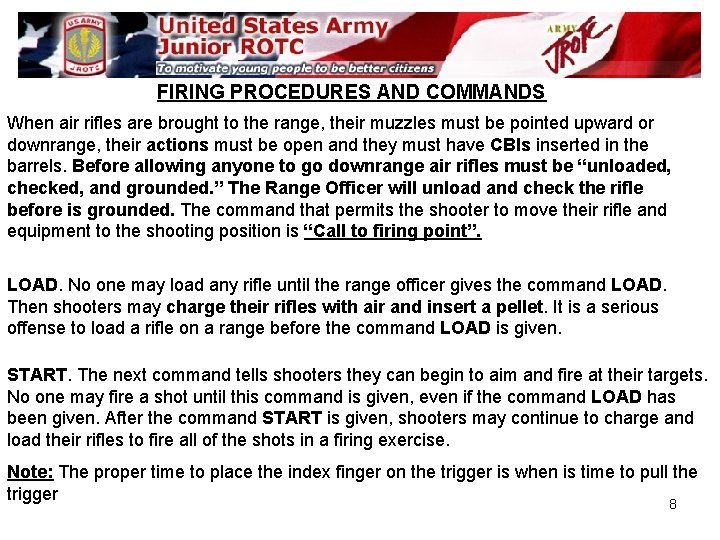 FIRING PROCEDURES AND COMMANDS When air rifles are brought to the range, their muzzles