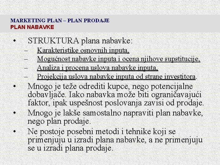 MARKETING PLAN – PLAN PRODAJE PLAN NABAVKE • STRUKTURA plana nabavke: – – •