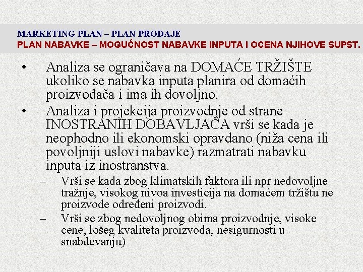 MARKETING PLAN – PLAN PRODAJE PLAN NABAVKE – MOGUĆNOST NABAVKE INPUTA I OCENA NJIHOVE MARKETING PLAN – PLAN PRODAJE PLAN NABAVKE – MOGUĆNOST NABAVKE INPUTA I OCENA NJIHOVE