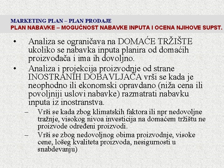 MARKETING PLAN – PLAN PRODAJE PLAN NABAVKE – MOGUĆNOST NABAVKE INPUTA I OCENA NJIHOVE