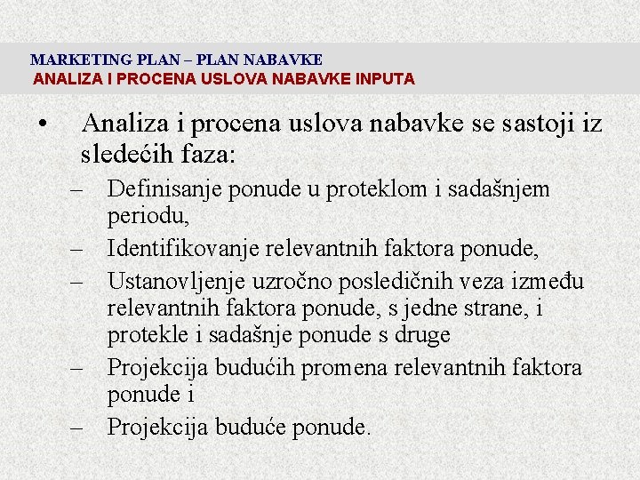 MARKETING PLAN – PLAN NABAVKE ANALIZA I PROCENA USLOVA NABAVKE INPUTA • Analiza i