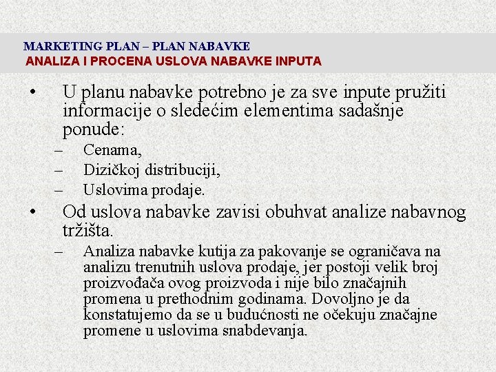 MARKETING PLAN – PLAN NABAVKE ANALIZA I PROCENA USLOVA NABAVKE INPUTA • U planu