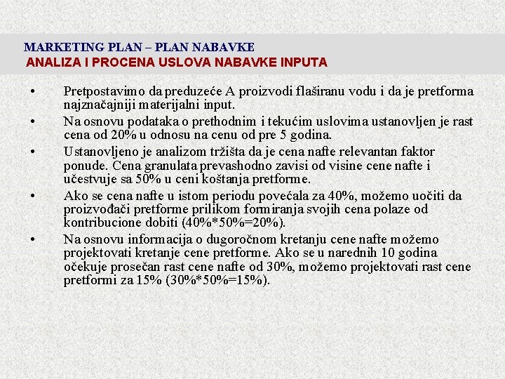 MARKETING PLAN – PLAN NABAVKE ANALIZA I PROCENA USLOVA NABAVKE INPUTA • • •