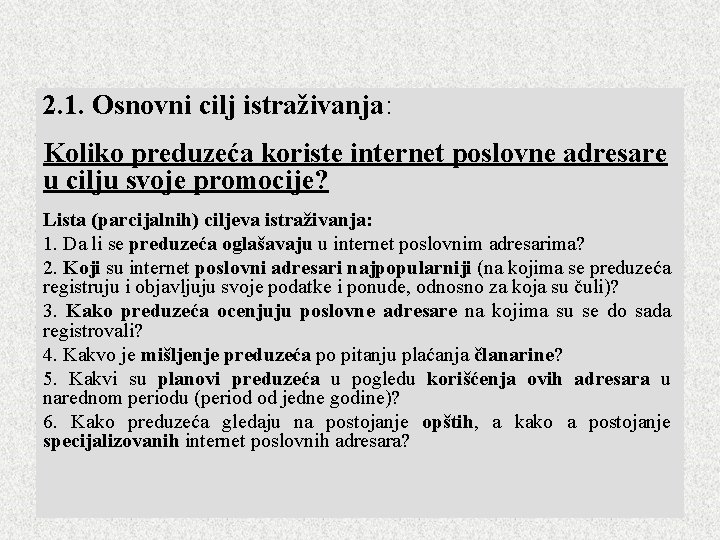 2. 1. Osnovni cilj istraživanja: Koliko preduzeća koriste internet poslovne adresare u cilju svoje