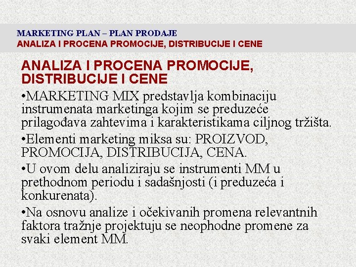 MARKETING PLAN – PLAN PRODAJE ANALIZA I PROCENA PROMOCIJE, DISTRIBUCIJE I CENE • MARKETING