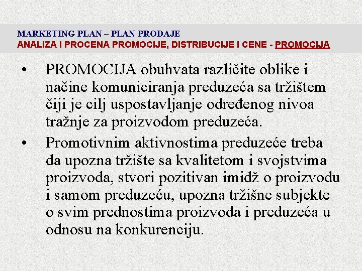 MARKETING PLAN – PLAN PRODAJE ANALIZA I PROCENA PROMOCIJE, DISTRIBUCIJE I CENE - PROMOCIJA