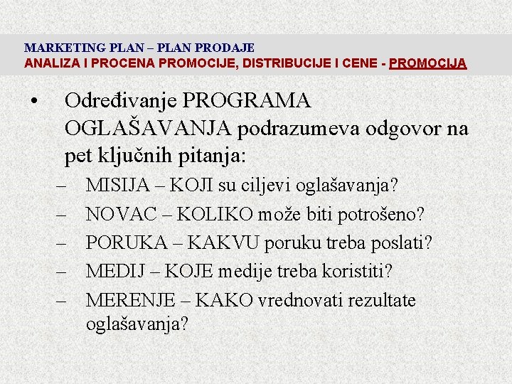 MARKETING PLAN – PLAN PRODAJE ANALIZA I PROCENA PROMOCIJE, DISTRIBUCIJE I CENE - PROMOCIJA MARKETING PLAN – PLAN PRODAJE ANALIZA I PROCENA PROMOCIJE, DISTRIBUCIJE I CENE - PROMOCIJA