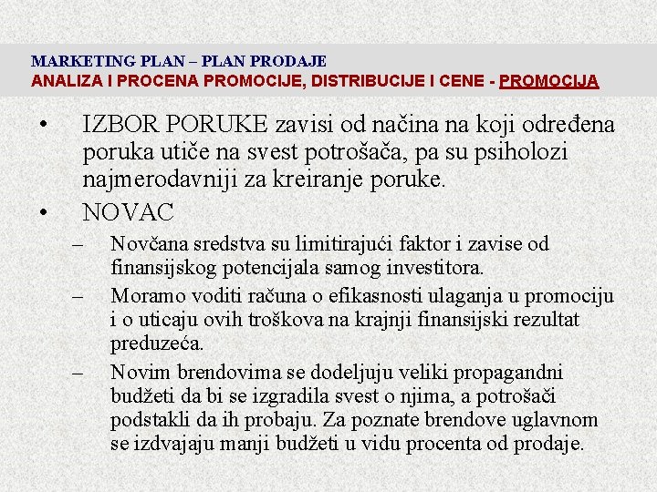 MARKETING PLAN – PLAN PRODAJE ANALIZA I PROCENA PROMOCIJE, DISTRIBUCIJE I CENE - PROMOCIJA MARKETING PLAN – PLAN PRODAJE ANALIZA I PROCENA PROMOCIJE, DISTRIBUCIJE I CENE - PROMOCIJA