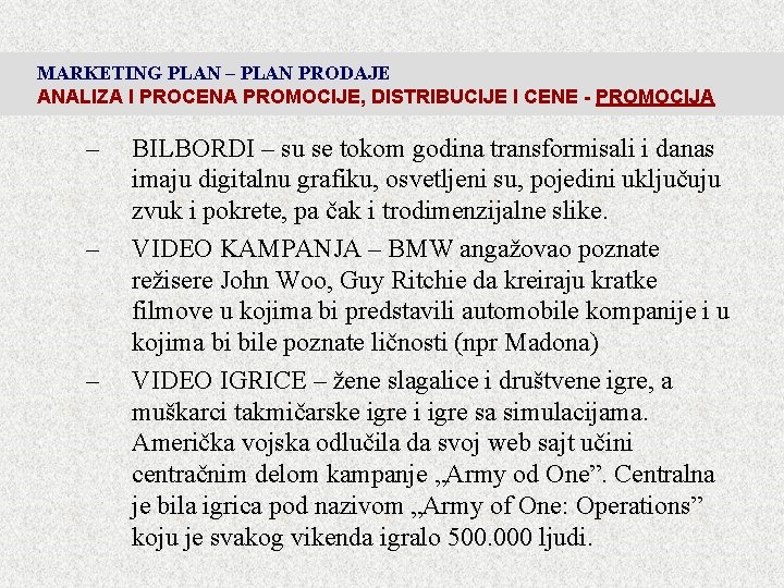 MARKETING PLAN – PLAN PRODAJE ANALIZA I PROCENA PROMOCIJE, DISTRIBUCIJE I CENE - PROMOCIJA