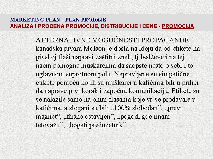MARKETING PLAN – PLAN PRODAJE ANALIZA I PROCENA PROMOCIJE, DISTRIBUCIJE I CENE - PROMOCIJA MARKETING PLAN – PLAN PRODAJE ANALIZA I PROCENA PROMOCIJE, DISTRIBUCIJE I CENE - PROMOCIJA