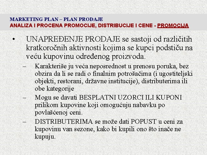 MARKETING PLAN – PLAN PRODAJE ANALIZA I PROCENA PROMOCIJE, DISTRIBUCIJE I CENE - PROMOCIJA MARKETING PLAN – PLAN PRODAJE ANALIZA I PROCENA PROMOCIJE, DISTRIBUCIJE I CENE - PROMOCIJA
