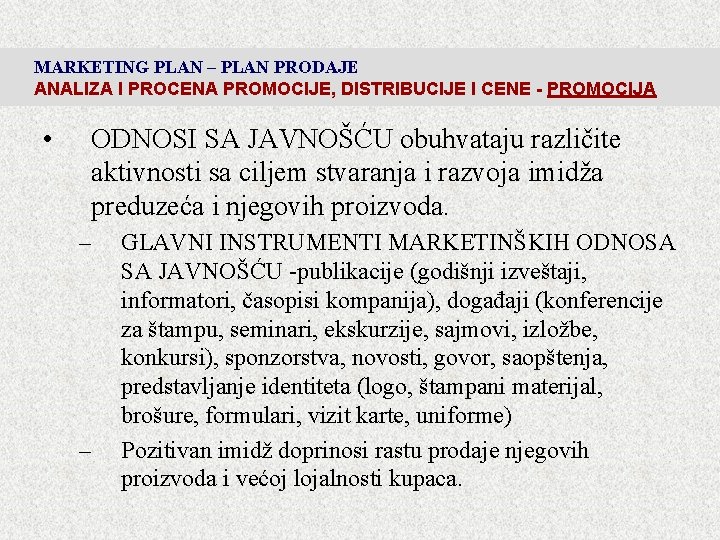 MARKETING PLAN – PLAN PRODAJE ANALIZA I PROCENA PROMOCIJE, DISTRIBUCIJE I CENE - PROMOCIJA MARKETING PLAN – PLAN PRODAJE ANALIZA I PROCENA PROMOCIJE, DISTRIBUCIJE I CENE - PROMOCIJA