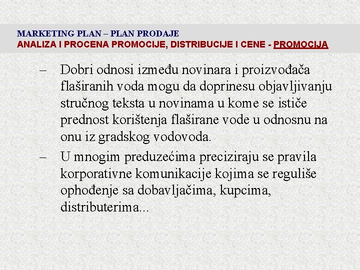 MARKETING PLAN – PLAN PRODAJE ANALIZA I PROCENA PROMOCIJE, DISTRIBUCIJE I CENE - PROMOCIJA MARKETING PLAN – PLAN PRODAJE ANALIZA I PROCENA PROMOCIJE, DISTRIBUCIJE I CENE - PROMOCIJA