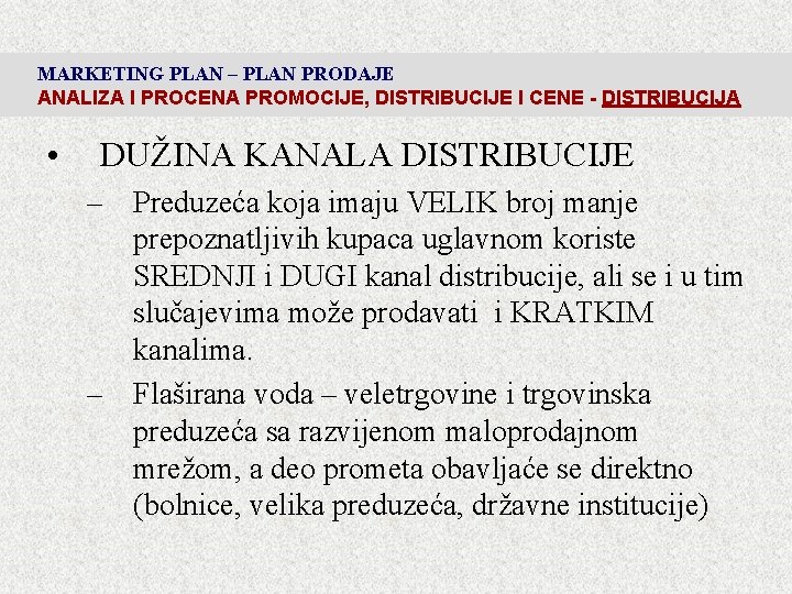 MARKETING PLAN – PLAN PRODAJE ANALIZA I PROCENA PROMOCIJE, DISTRIBUCIJE I CENE - DISTRIBUCIJA MARKETING PLAN – PLAN PRODAJE ANALIZA I PROCENA PROMOCIJE, DISTRIBUCIJE I CENE - DISTRIBUCIJA