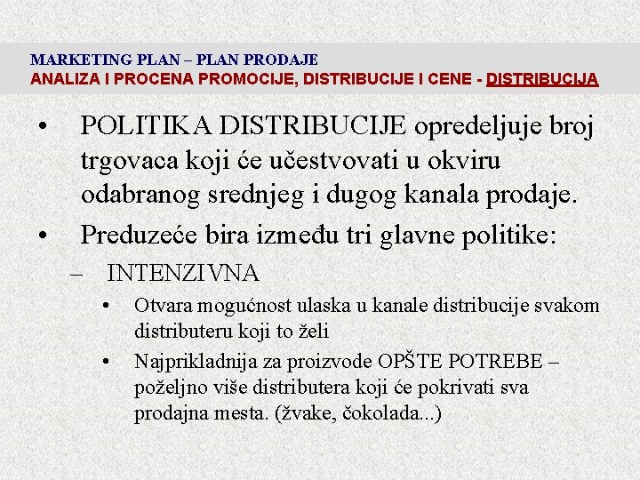 MARKETING PLAN – PLAN PRODAJE ANALIZA I PROCENA PROMOCIJE, DISTRIBUCIJE I CENE - DISTRIBUCIJA MARKETING PLAN – PLAN PRODAJE ANALIZA I PROCENA PROMOCIJE, DISTRIBUCIJE I CENE - DISTRIBUCIJA