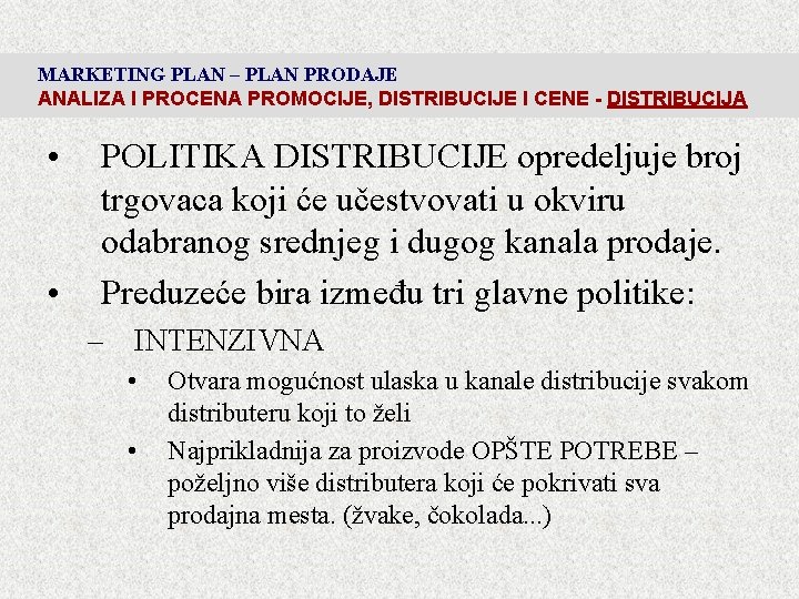 MARKETING PLAN – PLAN PRODAJE ANALIZA I PROCENA PROMOCIJE, DISTRIBUCIJE I CENE - DISTRIBUCIJA