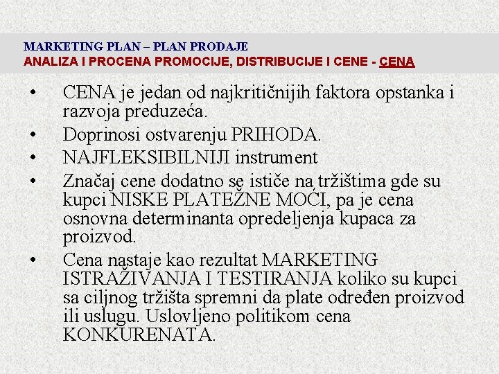 MARKETING PLAN – PLAN PRODAJE ANALIZA I PROCENA PROMOCIJE, DISTRIBUCIJE I CENE - CENA MARKETING PLAN – PLAN PRODAJE ANALIZA I PROCENA PROMOCIJE, DISTRIBUCIJE I CENE - CENA