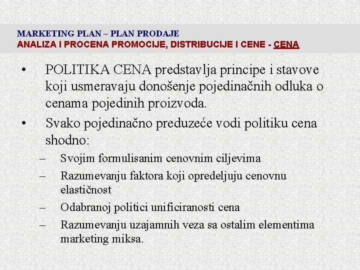 MARKETING PLAN – PLAN PRODAJE ANALIZA I PROCENA PROMOCIJE, DISTRIBUCIJE I CENE - CENA MARKETING PLAN – PLAN PRODAJE ANALIZA I PROCENA PROMOCIJE, DISTRIBUCIJE I CENE - CENA