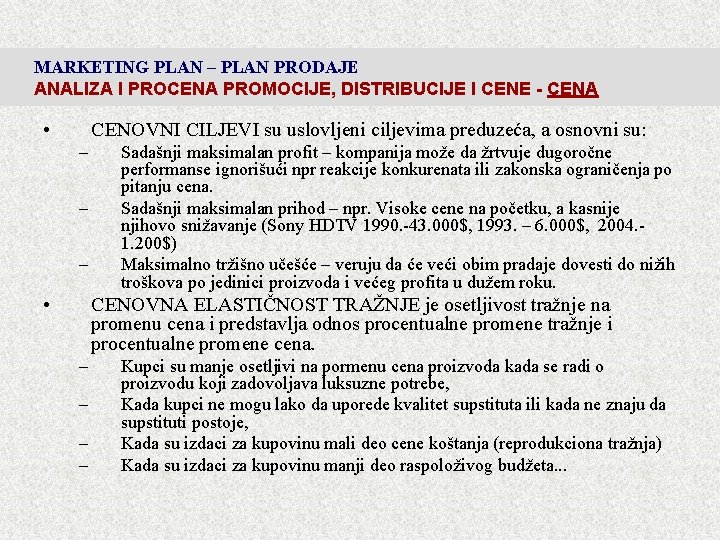 MARKETING PLAN – PLAN PRODAJE ANALIZA I PROCENA PROMOCIJE, DISTRIBUCIJE I CENE - CENA MARKETING PLAN – PLAN PRODAJE ANALIZA I PROCENA PROMOCIJE, DISTRIBUCIJE I CENE - CENA