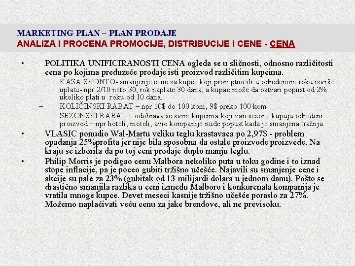 MARKETING PLAN – PLAN PRODAJE ANALIZA I PROCENA PROMOCIJE, DISTRIBUCIJE I CENE - CENA MARKETING PLAN – PLAN PRODAJE ANALIZA I PROCENA PROMOCIJE, DISTRIBUCIJE I CENE - CENA