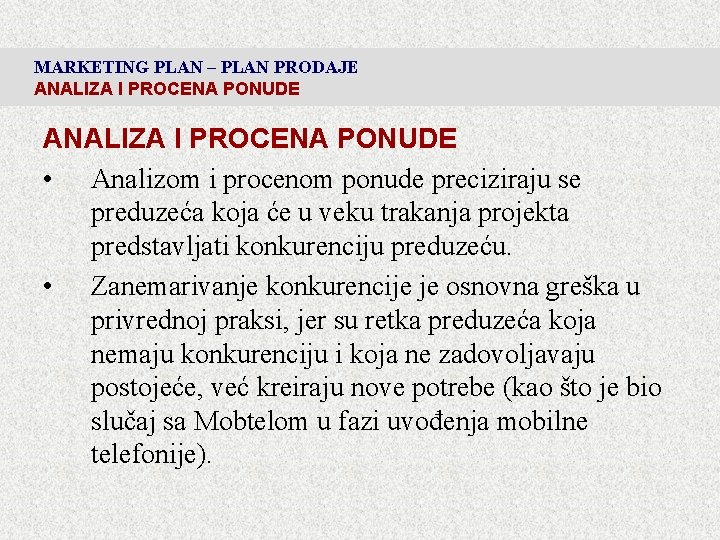 MARKETING PLAN – PLAN PRODAJE ANALIZA I PROCENA PONUDE • Analizom i procenom ponude