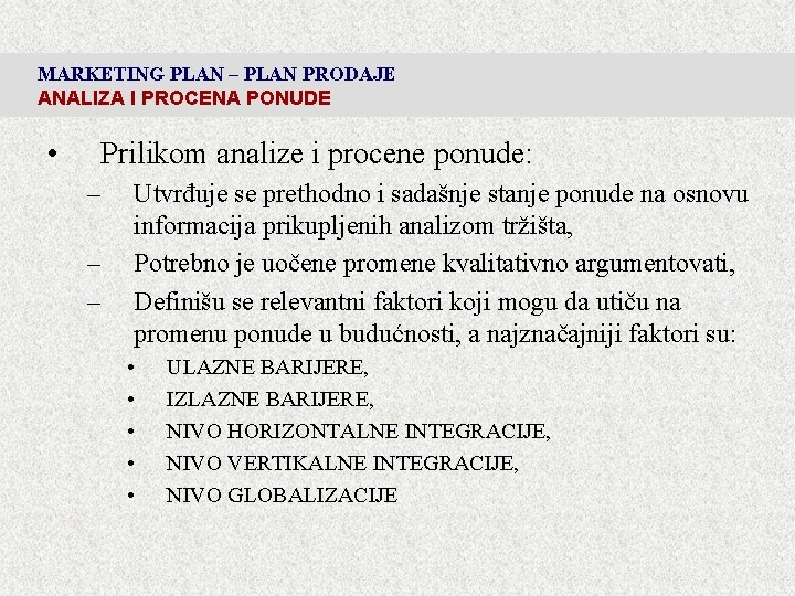 MARKETING PLAN – PLAN PRODAJE ANALIZA I PROCENA PONUDE • Prilikom analize i procene