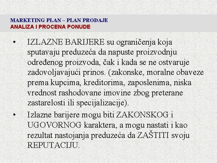 MARKETING PLAN – PLAN PRODAJE ANALIZA I PROCENA PONUDE • • IZLAZNE BARIJERE su