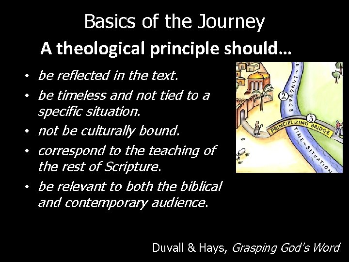 Basics of the Journey A theological principle should… • be reflected in the text.